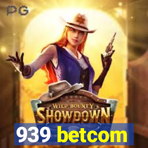 939 betcom